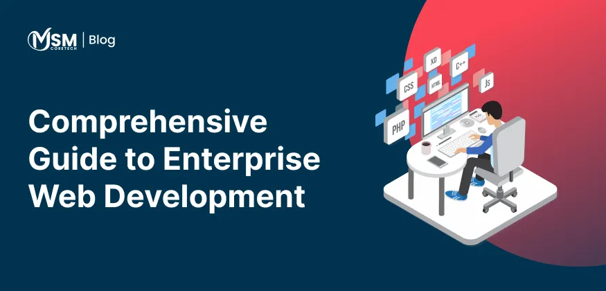 Comprehensive Guide to Enterprise Web Development