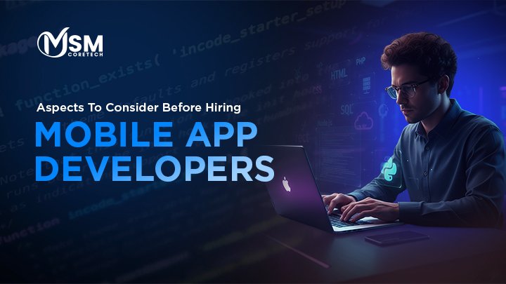 10 Things To Keep in Mind Before Hiring Mobile App Developers