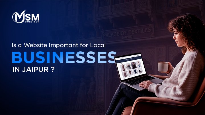 Is a Website Important for Local Businesses in Jaipur