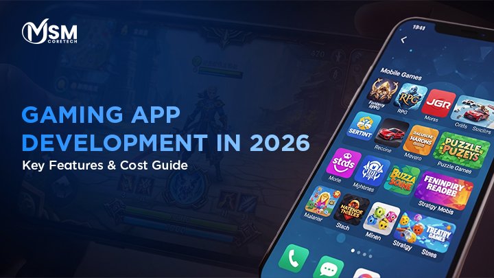 Gaming App Development in 2026 – Key Features &amp; Cost Guide