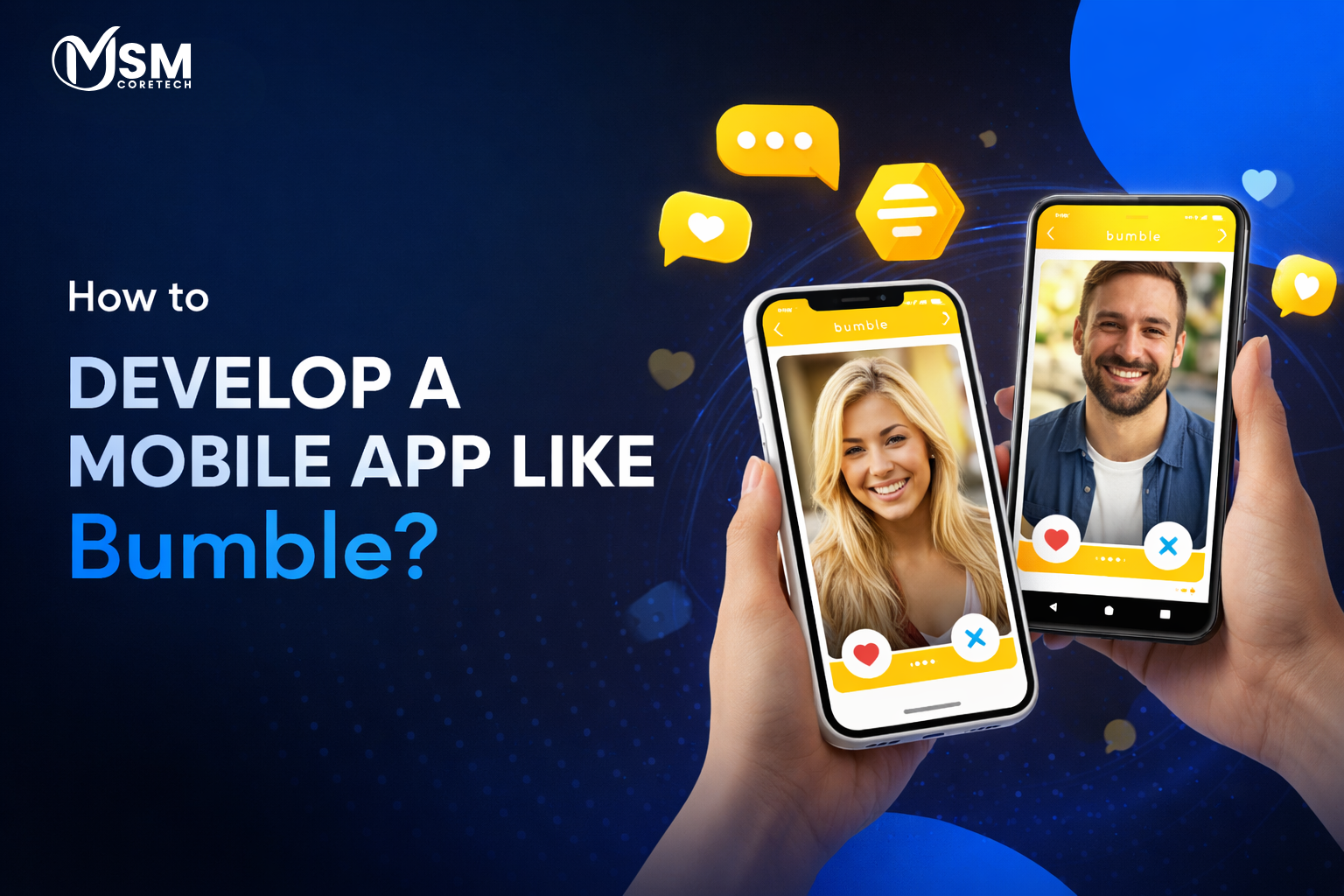 How to Develop a Mobile App Like Bumble?
