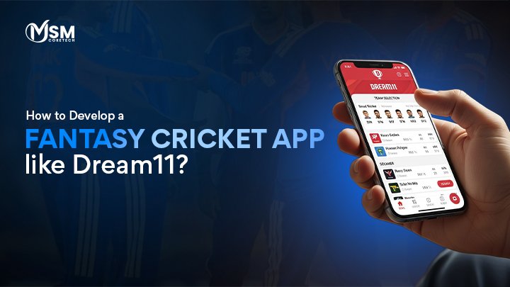 How to Develop a Fantasy Cricket App like Dream11?