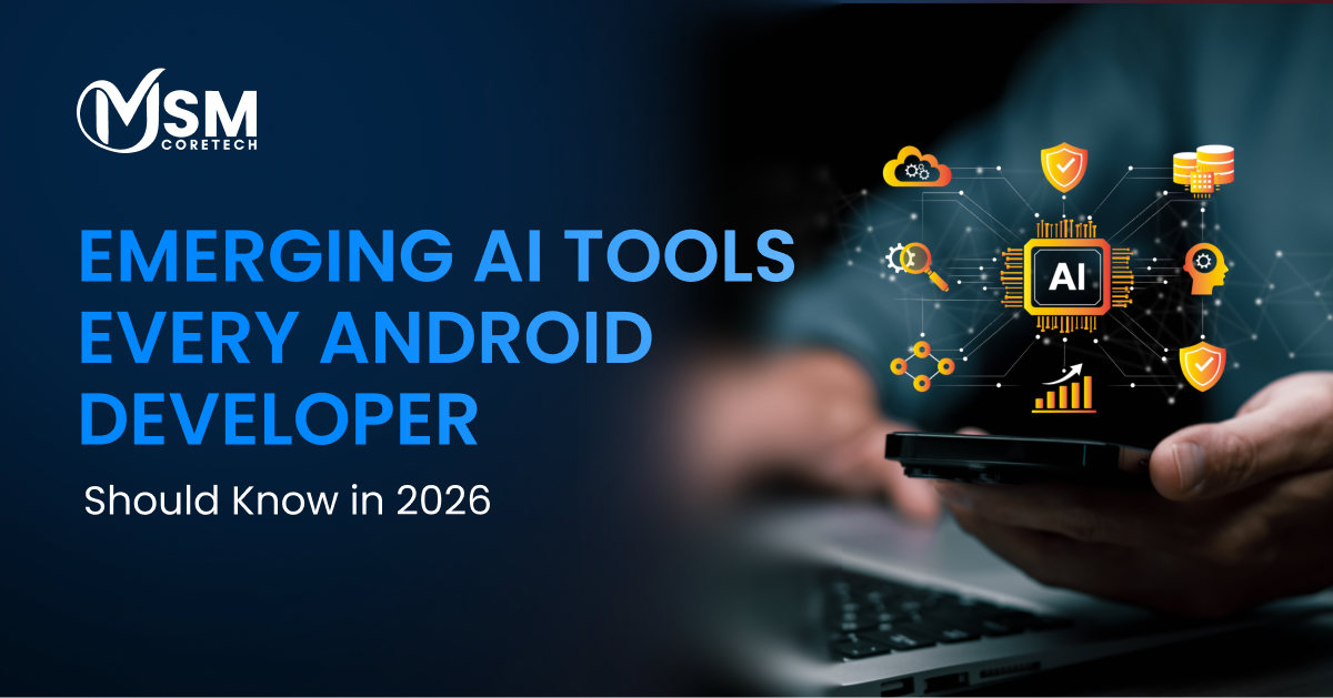 Emerging AI Tools Every Android Developer Should Know in 2026