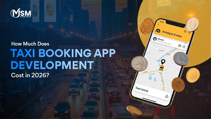 How Much Does Taxi Booking App Development Cost in 2026?