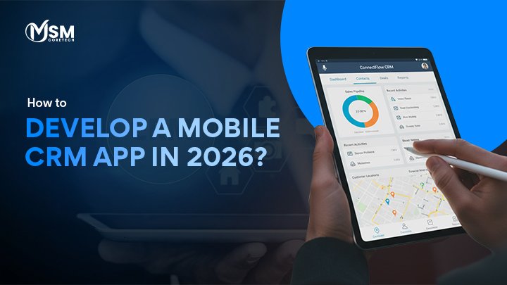 How to Develop a Mobile CRM App in 2026?