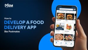 How to develop a food delivery app like Postmates