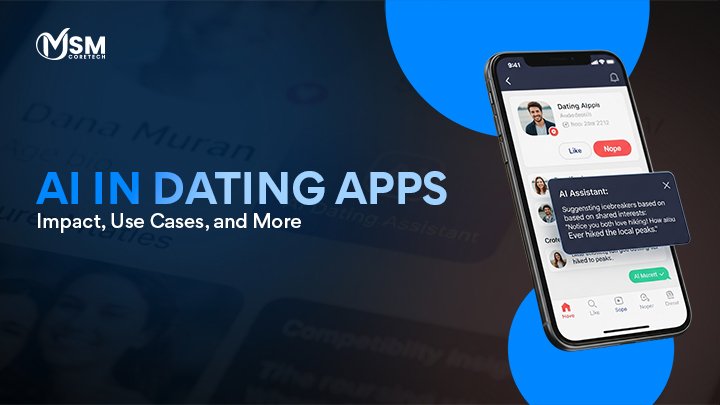 AI In Dating Apps: Impact, Use Cases, and More