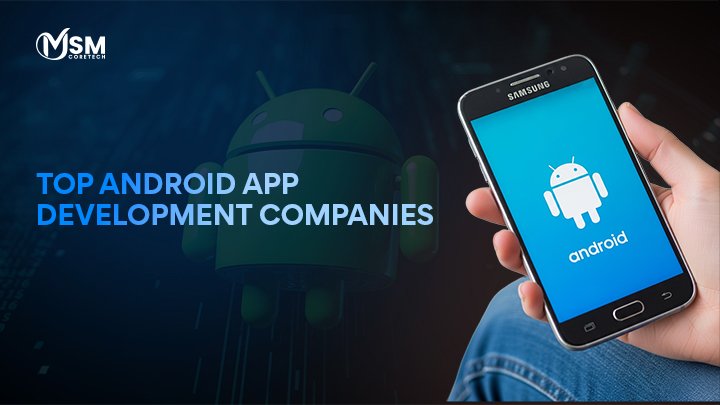 Top Android App Development Companies