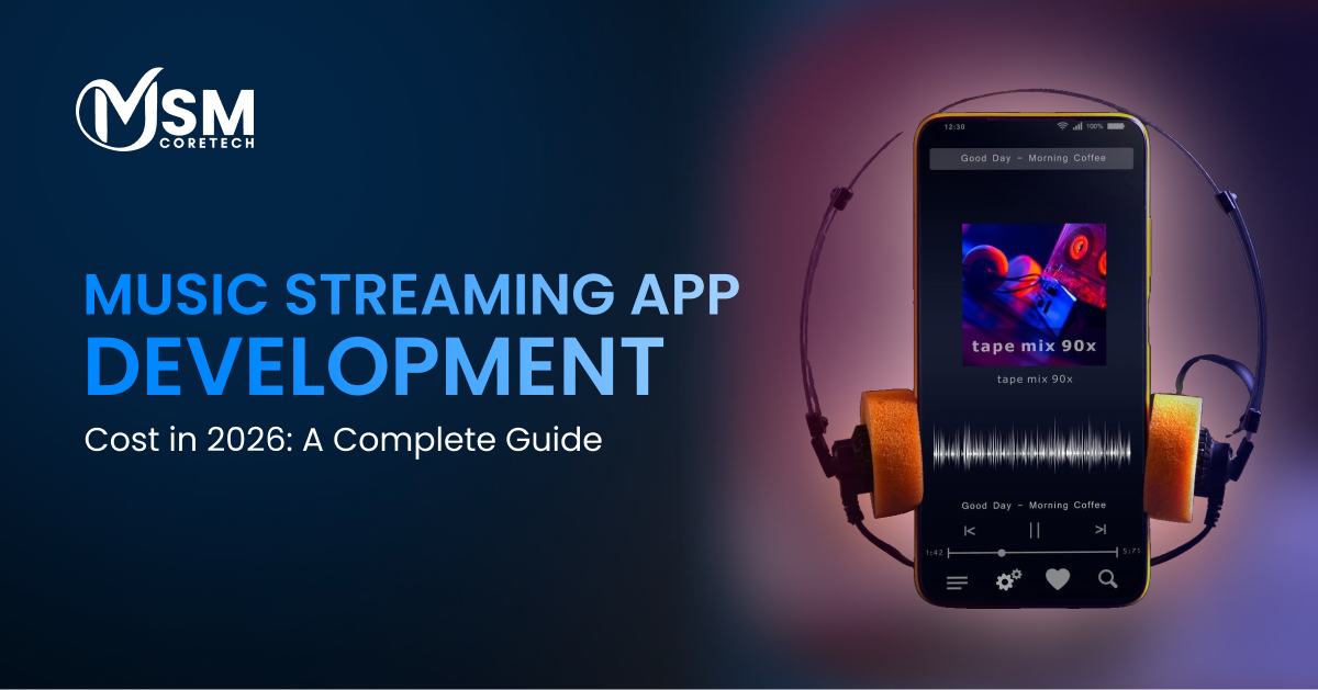 Music Streaming App Development Cost in 2026: A Complete Guide