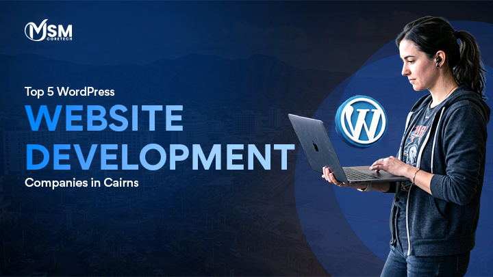 Top 5 WordPress Website Development Companies​ in Cairns
