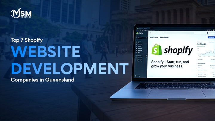 Top 7 Shopify Website Development Companies in Queensland
