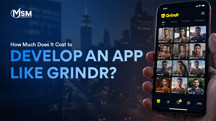 How Much Does It Cost to Develop an App Like Grindr?