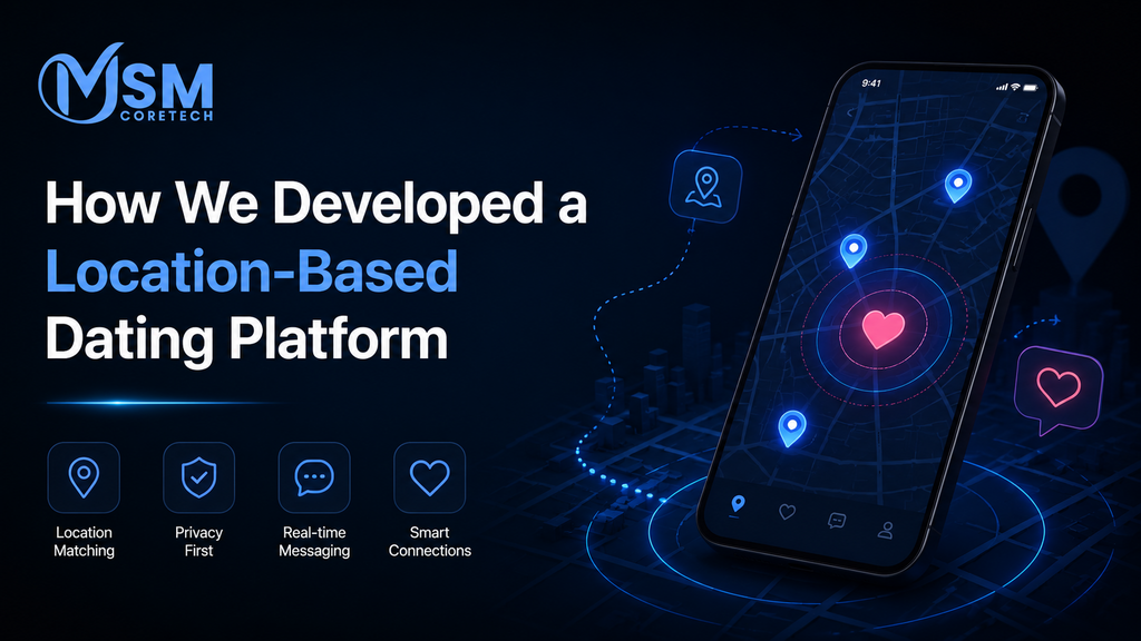 How We Developed a Location-Based Dating Platform