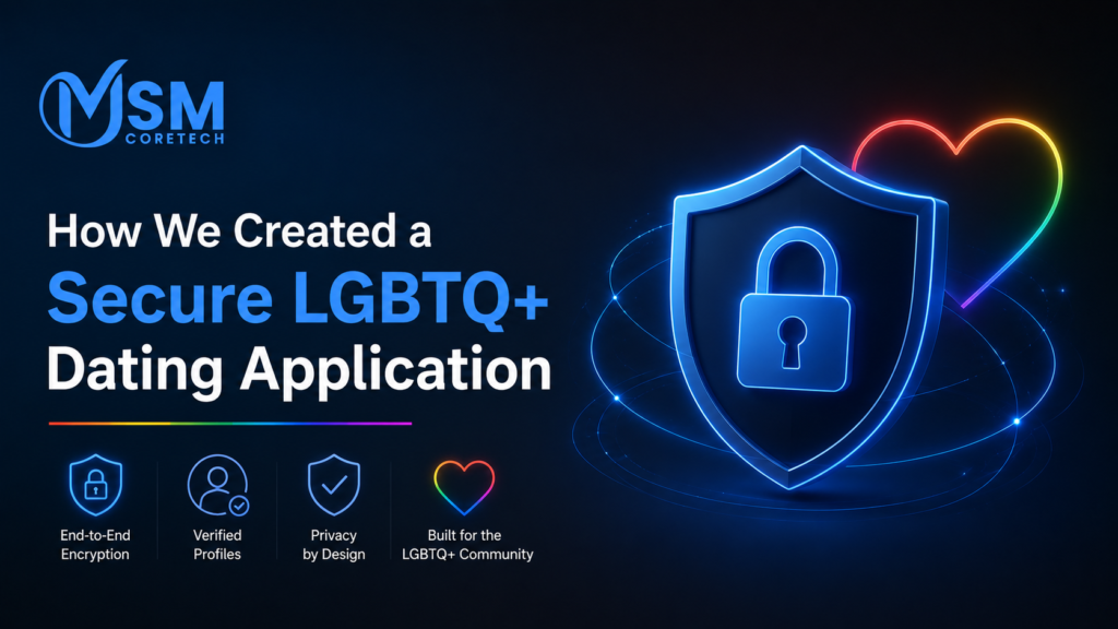 How We Created a Secure LGBTQ+ Dating Application