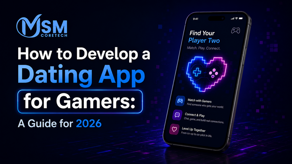 How to Develop a Dating App for Gamers: A Guide for 2026 