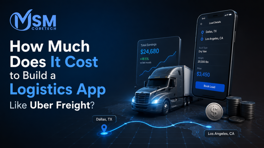 How Much Does It Cost To Build a Logistics App Like Uber Freight? 