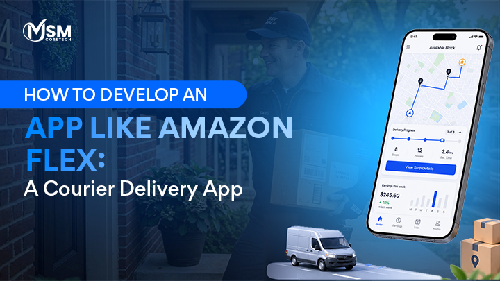 How To Develop Logistic App Like Amazon Flex: A Courier Delivery App