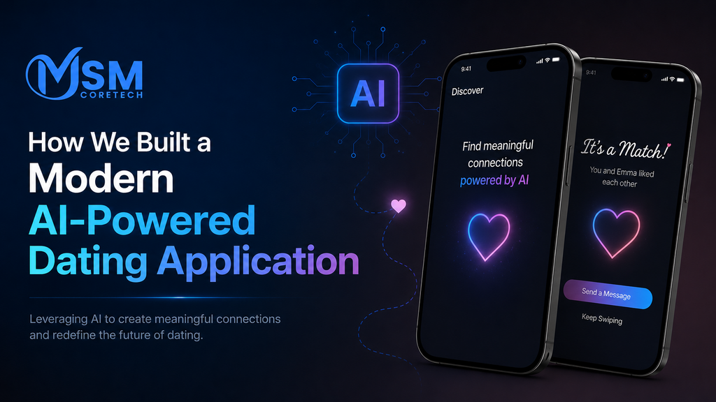 How We Built a Modern AI-Powered Dating Application 