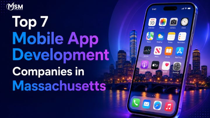 Top 7 Mobile App Development Companies in Massachusetts