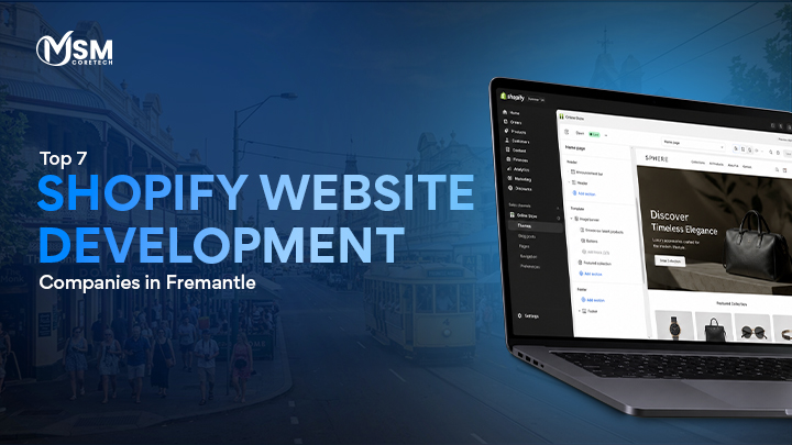 Top 7 Shopify Website Development Companies in Fremantle