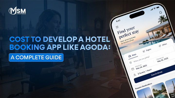 Cost to Develop a Hotel Booking App Like Agoda: A Complete Guide