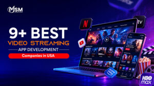9+ Best Video Streaming App Development Companies in USA