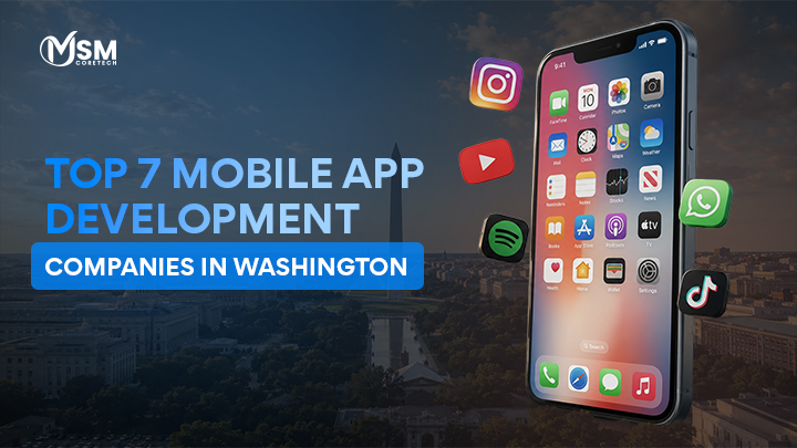 Top 7 Mobile App Development Companies in Washington