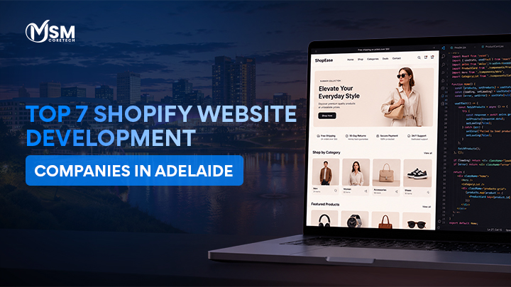 Top 7 Shopify Website Development Companies in Adelaide