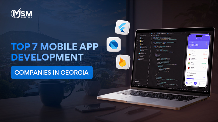 Top 7 Mobile App Development Companies in Georgia