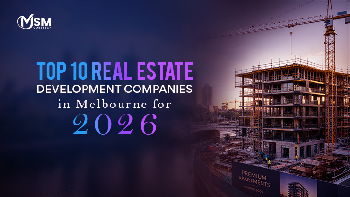 Top 10 Real Estate Development Companies in Melbourne for 2026
