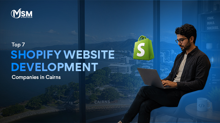 Top 7 Shopify Website Development Companies in Cairns