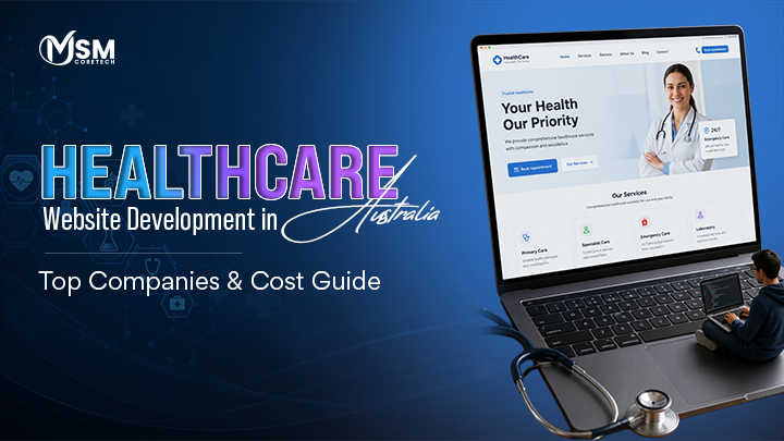 Top 7 Healthcare Website Development Companies in Australia