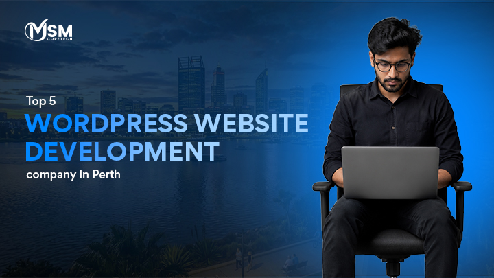 Top 5 WordPress Website Development Companies​ In Perth