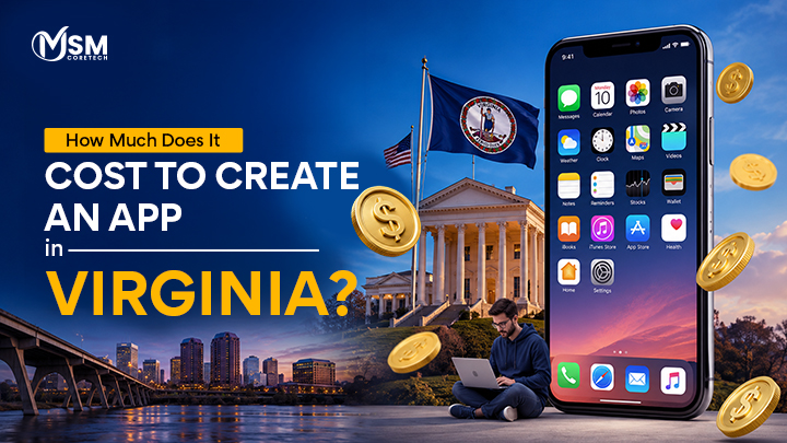 How Much Does It Cost To Create An App In Virginia?