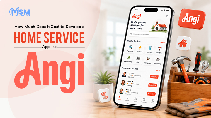 How Much Does It Cost to Develop a Handyman App like Angi? 