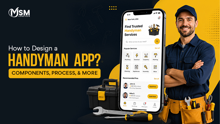 How to Design a Handyman App? Components, Process, &amp; More