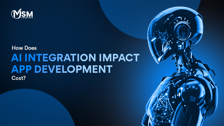 How Does AI Integration Impact App Development Cost? 