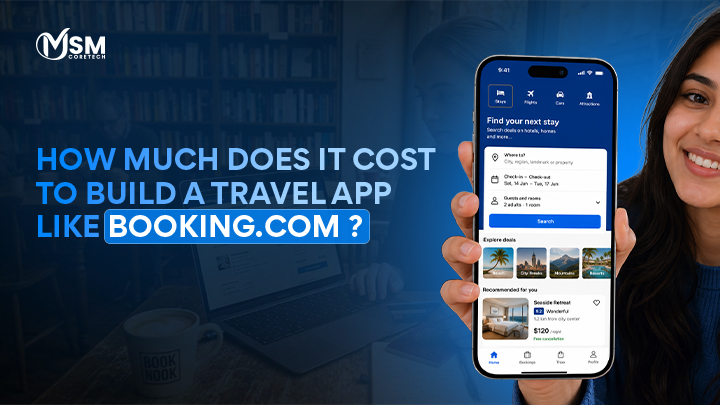 How Much Does It Cost To Develop A Travel App Like Booking.com?