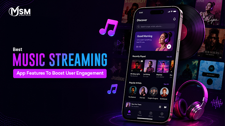 Best Music Streaming App Features To Boost User Engagement  
