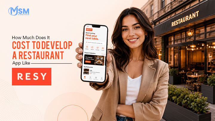 How Much Does It Cost to Develop a Restaurant App Like Resy?