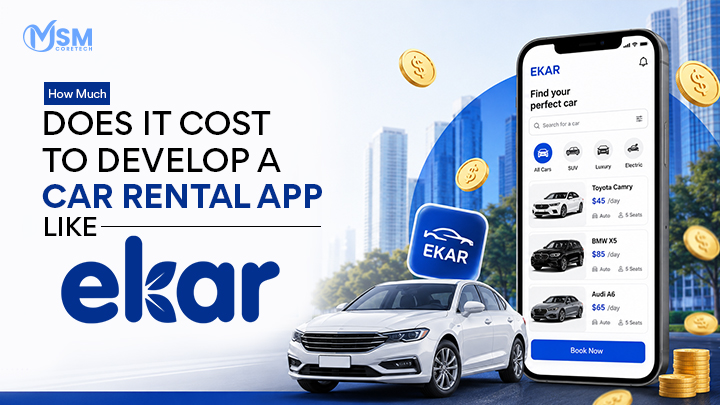 How Much Does It Cost to Develop a Car Rental App Like Ekar?