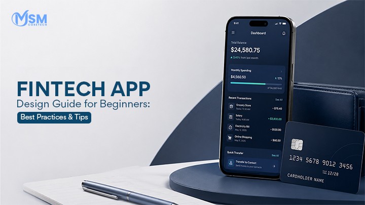 FinTech App Design Guide for Beginners: Best Practices & Tips