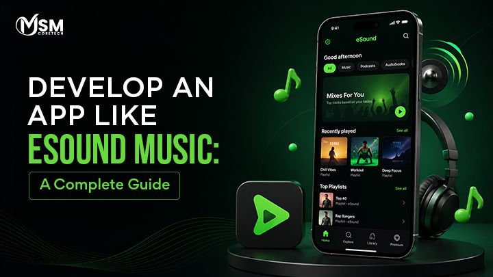 How to Develop an App Like eSound Music: A Complete Guide