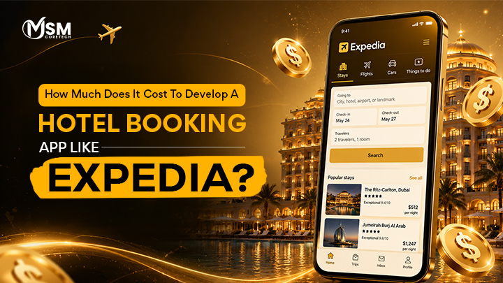 How Much Does It Cost To Develop A Hotel Booking App Like Expedia? 