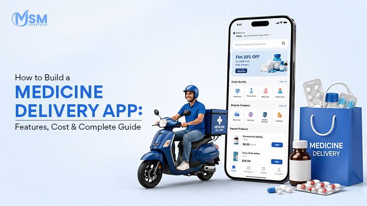 How to Build a Medicine Delivery App: Features, Cost &amp; Complete Guide 
