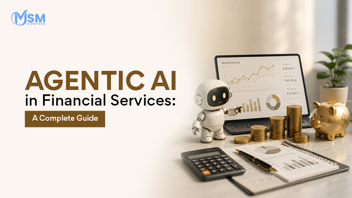 Agentic AI in Financial Services: A Complete Guide