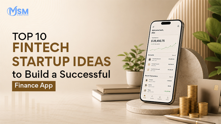 Top 10 FinTech Startup Ideas to Build a Successful Finance App