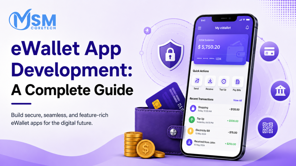 E-wallet App Development: Types, Features & Development Process