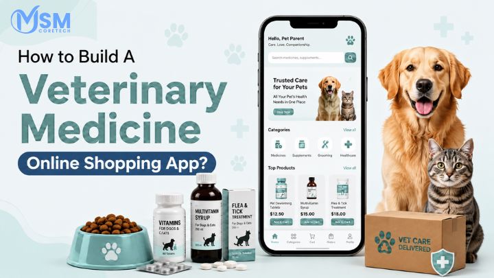 How to Build A Veterinary Medicine Online Shopping App?