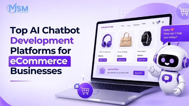Top AI Chatbot Development Platforms for eCommerce Businesses